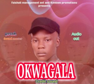 Music Audio : credit sound – Okwagala | Download