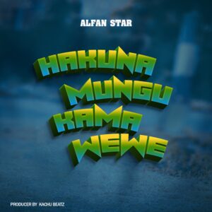 Music Audio : Alfan Star – Hakuna Mungu Kama Wewe | Download