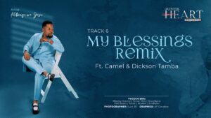 Music Audio : Kibonge Wa Yesu – My Blessings Remix Ft. Camel & Dickson Tamba | Download