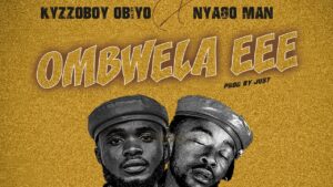 Music Audio : Kyzzoboy Obiyo Ft Nyago Man – Ombwela Eee | Download