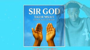 Music Audio : Tiger msafi – SIR GOD | Download