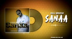 Music Audio : CHOLO BRIGHTER – SANAA FREESTYLE | Download