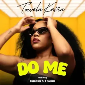 Music Audio : Towela Kaira Ft Karasa & T Sean – Do Me | Download