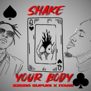 Music Audio : Zzero Sufuri Ft Iyanii – Shake Your Body | Download
