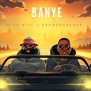 Music Audio : Arok Hill ft Odumodublvck – Banye | Download Mp3