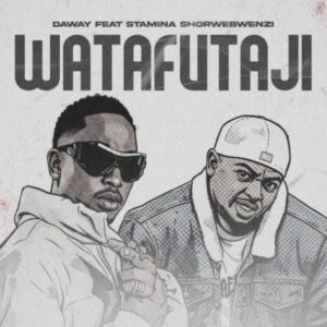 Music Audio : Daway Ft Stamina – Watafutaji | Download Mp3