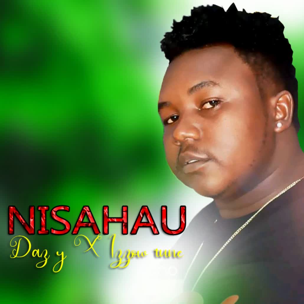 Daz Y X Izzow Tune – Nisahau
