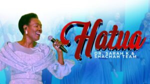 Music Audio : Dr Sarah K & Shachah Team – Hatua | Download Mp3