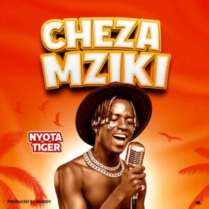 Music Audio : Nyota Tiger – Cheza Mziki | Download Mp3