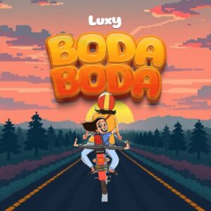 Music Audio : Luxy – Boda boda | Download Mp3