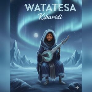 Music Audio : Watatesa – Kibaridi | Download Mp3