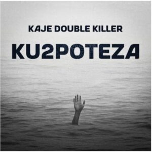 Music Audio : Kaje Double Killer – Ku2poteza | Download Mp3