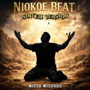 Music Audio : Misso Misondo – Niokoe Beat (Singeli Version) | Download Mp3