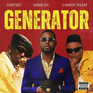 Music Audio : Siame OC Ft Chef 187 & D Bwoy Telem – Generator | Download Mp3