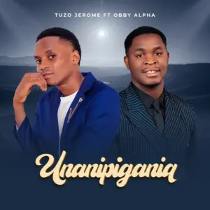 Music Audio : Tuzo Jerome Ft Obby Alpha – Unanipigania | Download Mp3