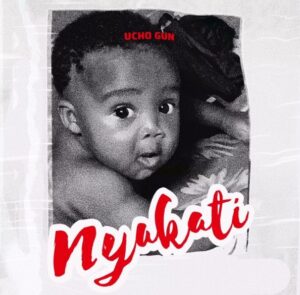 Music Audio : Ucho Gun – Nyakati  | Download Mp3
