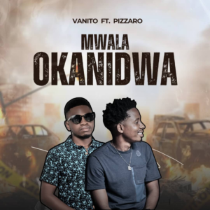 Music Audio : Vanito Ft Pizzaro _ Mwala Okanidwa | Download Mp3