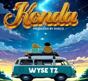 Music Audio : Wyse Tz – Konda | Download Mp3