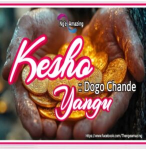 Music Audio : Dogo Chande – Kesho Yangu | Download Mp3