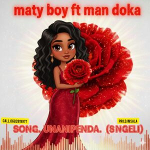 Music Audio : Maty boy Ft Man doka – Unanipenda | Download Mp3