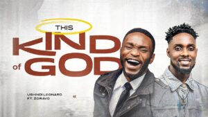Music Audio : Ushindi Leonard Ft. Zoravo – This Kind Of God | Download Mp3