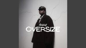 Music Audio : Priesst – Oversize | Download Mp3