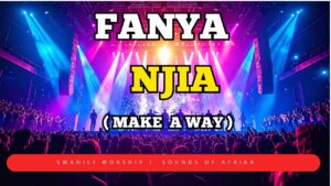 Music Audio : Fanya Njia By Sounds Of Afrika | Download Mp3