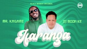 Music Audio : Mr. Kagame & DJ Moon – Ifaranga  | Download Mp3