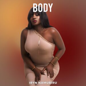Music Audio : Iryn Namubiru – BODY | Download Mp3