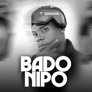 Music Audio : T Sigwa – Bado Nipo | Download Mp3