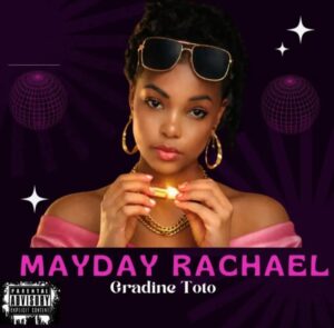 Music Audio : Gradine Toto – MAYDAY RACHAEL | Download Mp3