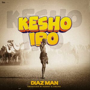Music Audio : Diaz Man – Kesho Ipo | Download Mp3