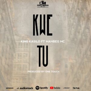Music Audio : King Kasilo ft Man Beg – Kwetu | Download Mp3
