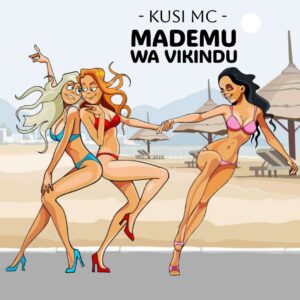 Music Audio : Kusi mc – Mademu wa vikindu | Download Mp3