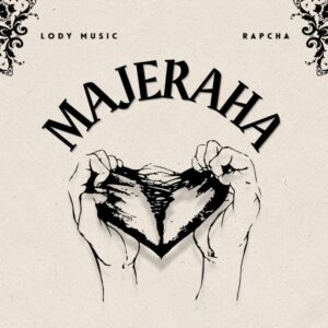 Music Audio : Lody Music ft Rapcha – Majeraha | Download Mp3