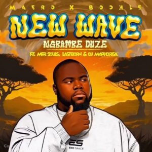 Music Audio : Maero ft Boohle, Mfr Souls, LastBorn, DJ Maphorisa – Ngbambe Duze | Download Mp3