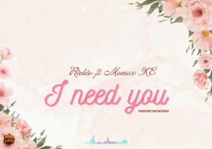 Music Audio : Momox Ft Richwrld – I Need You | Download Mp3