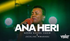 Music Audio : Neema Gospel Choir & Jackline Mwarabu – Ana Heri | Download Mp3