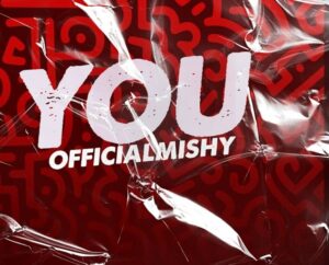 Music Audio : Officialmishy – You | Download Mp3