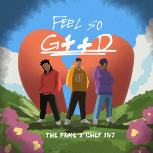 Music Audio : The F.a.k.e Ft Chef 187 – Feel So Good | Download Mp3