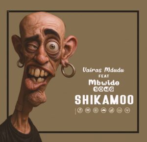 Music Audio : Vairas Mdudu Ft Bwidon – Shikamoo | Download Mp3