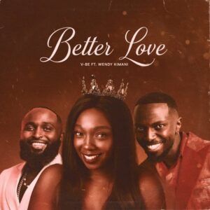Music Audio : Vijana Barubaru (V Ft Wendy Kimani – BE) – Better Love | Download Mp3