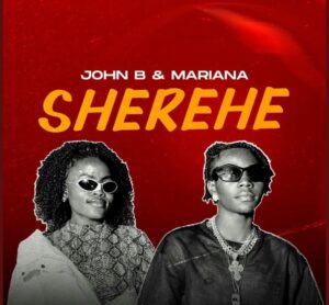Music Audio : John B Ft Mariana – Sherehe | Download Mp3