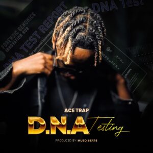 Music Audio : Ace Trap – DNA Testing | Download Mp3
