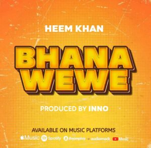 Music Audio : Heem Khan – Bwana wewe | Download Mp3