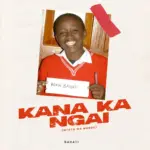 Kana Ka Ngai | Download Mp3