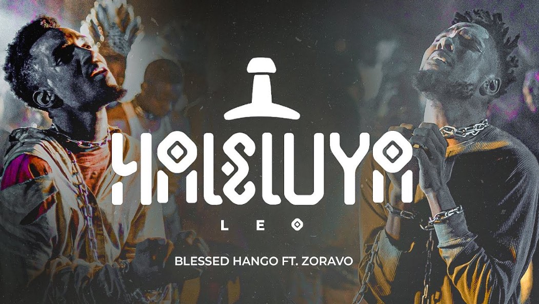 Blessed Hango Ft Zoravo – Haleluya Leo