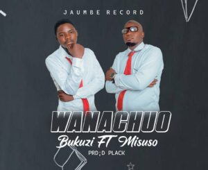 Music Audio : Bukuzi Ft. Misuso – Wanachuo | Download Mp3