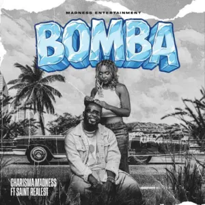 Music Audio : Charisma Ft Saint – BOMBA | Download Mp3