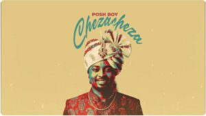 Music Audio : Posh Boy – Cheza Cheza | Download Mp3